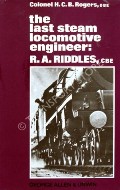 Book cover of The Last Steam Locomotive Engineer: R.A. Riddles, CBE  by ROGERS, Col. H.C.B. 